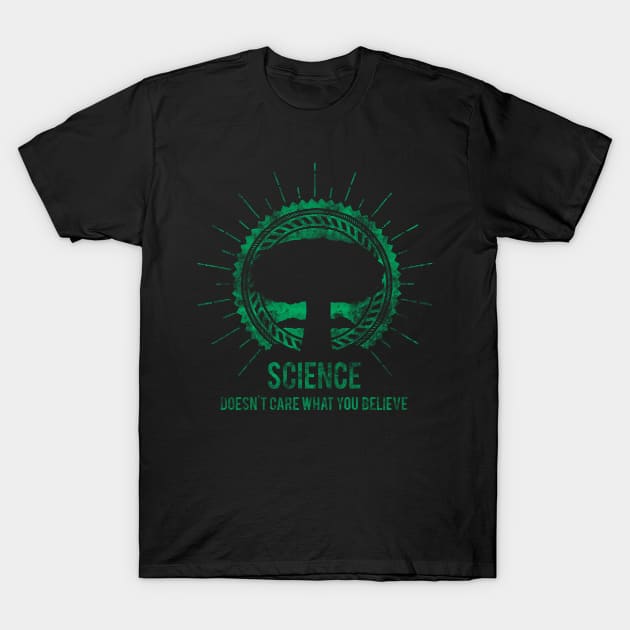 Science doesn't care what you believe T-Shirt by Anime Gadgets